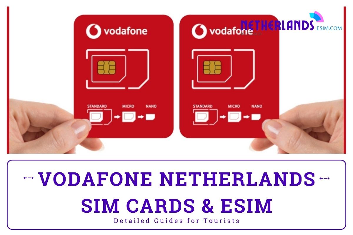 Vodafone Netherlands SIM Cards and eSIM Detailed Guides for Tourists